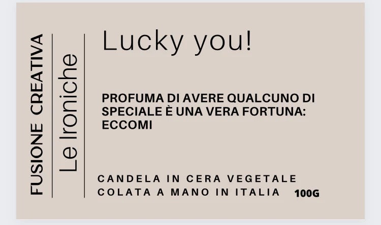 Candela Ironica - LUCKY YOU